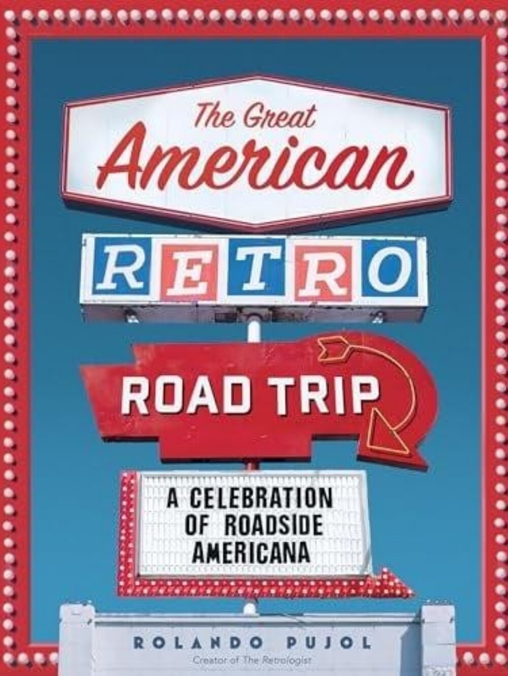 "The Great American Retro Road Trip" A Celebration of Roadside Americana